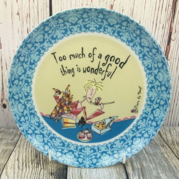 Johnson Brothers. Born to Shop 8'' Plate, ''Too much of a good thing''